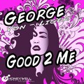 George Von Liger - Good 2 Me (Original Mix)
