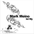 Mark Meino - Ist My (Original Mix)