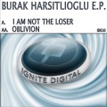 Burak Harsitlioglu - I Am Not The Loser (Original Mix)