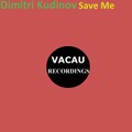 Dimitri Kudinov - Save Me (Original Mix)