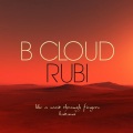 rubi、B Cloud - Like A Sand Through Fingers (Original Mix)