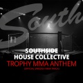 Southside House Collective - Trophy MMA Anthem (Original Mix)
