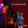 Camille - All You Gotta Do (Breathe)