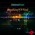 AbstractSaint - Something Of A Kind (Original Mix)