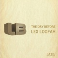 Lex Loofah - The Day Before