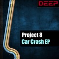 Project 8 - Car Crash (Original Mix)