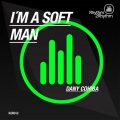 Dany Cohiba - Im A Soft Man (Original Mix)