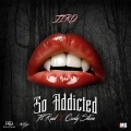 So Addicted (feat. Rael & Curly Stone)(Explicit)