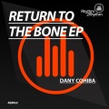 Dany Cohiba - Return To The Bone (Original Mix)