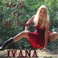 Ivana - Let Go of My Hand
