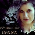 Ivana - Broken Mirror