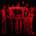 Bukshot - R.E.D.