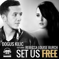 Dogus Kilic、Rebecca Louise Burch - Set Us Free (Original Mix)