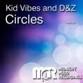 Kid Vibes、D&Z - Circles (Original Mix)