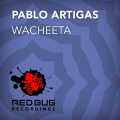 Pablo Artigas - Wacheeta (Original Mix)
