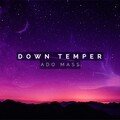 Ado Mass - Down Temper (Original Mix)