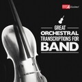 UNITED STATES NAVY BAND: Great Orchestral Transcriptions for Band