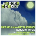 Mike Kelly、Natalie Gauci - Sunlight In Fog (Original Mix)