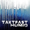 Taktfast - Humid (Original Mix)