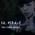 El Perla - Una Vaina Aparte