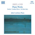 IRELAND, J.: Piano Works, Vol. 1 (Lenehan) - Sarnia / London Pieces / In those days