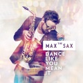 Max the Sax - Dance Like You Mean It