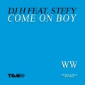 Stefy、DJ H - Come On Boy (Radio Edit)
