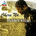 Hridoy Khan - Chero Na