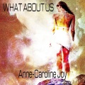 Anne-Caroline Joy - What About Us
