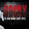 rocky、Rocky_滕少 - Pa vin banm chay pote
