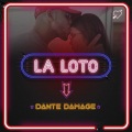 Dante Damage - La Loto