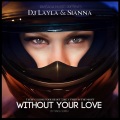 DJ Layla、Sianna - Without Your Love