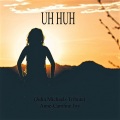 Anne-Caroline Joy - Uh Huh