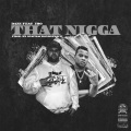 Thatnigga (feat. Jbo)(Explicit)