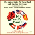 United States Air Force Singing Sergeants、United States Air Force Band、Lowell Graham - Joy to the World