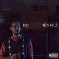 Kid Thinks He's Nice (Explicit)