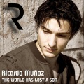 Ricardo Munoz - The World Has Lost a Son
