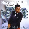 Harvey Miller - We Don't Need No War