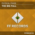Physical Phase - The Big Fall