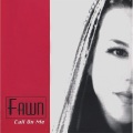 Fawn - Call On Me