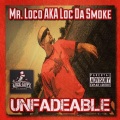 Mr. Loco - Unfadeable (Explicit)