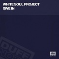 White Soul Project - Give In