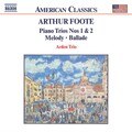 FOOTE, A.: Piano Trios Nos. 1 and 2 / Melody / Ballade