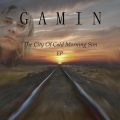 Gamin - The City of Cold Morning Sun