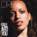 Drew - Fall Into You