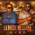 Brown Nene Y Ziro、Over - La Noche Me Llama (Remix)(feat. Over)