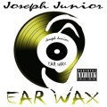Joseph Junior - Ear Wax