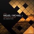 Miquel、Michael J.、TKNO - Groove & Move