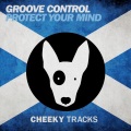 Groove Control - Protect Your Mind (Original Mix)