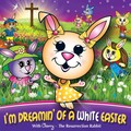 I'm Dreamin' of a White Easter